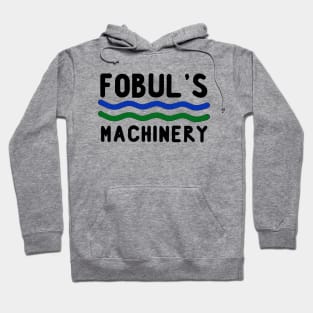 Fobul's Machinery Hoodie